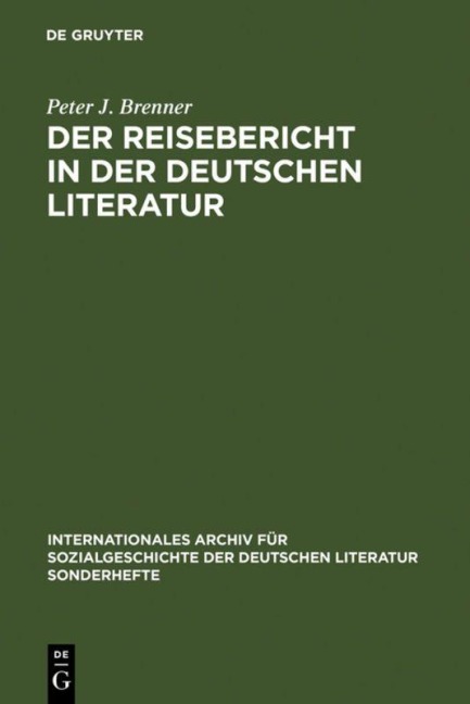 Der Reisebericht in der deutschen Literatur - Peter J. Brenner