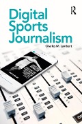 Cover-Bild zum Titel 'Digital Sports Journalism' von 'Charles Lambert'