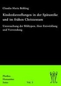 Cover-Bild zum Titel 'Kinderdarstellungen in der Spätantike und im frühen Christentum' von 'Claudia-Maria Behling'