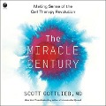 The Miracle Century - Scott Gottlieb