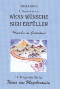 Cover-Bild zum Titel 'Wenn Wünsche sich erfüllen 2. Geschichte' von 'Wilma Burk'