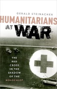 Cover-Bild zum Titel 'Humanitarians at War' von 'Gerald Steinacher'