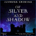Cover-Bild zum Titel 'Of Silver and Shadow' von 'Jennifer Gruenke'