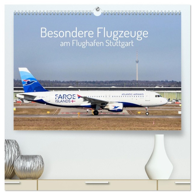 Besondere Flugzeuge am Flughafen Stuttgart (hochwertiger Premium Wandkalender 2026 DIN A2 quer), Kunstdruck in Hochglanz - Daniel Kessler