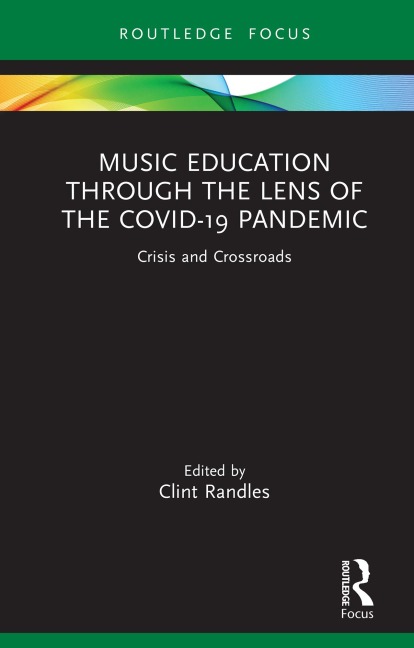 Music Education through the Lens of the COVID-19 Pandemic - 
