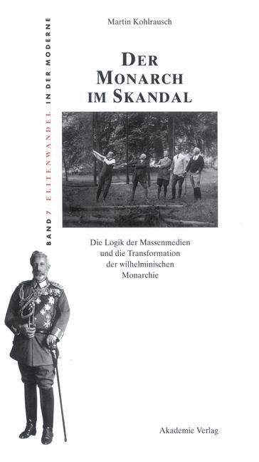 Der Monarch im Skandal - Martin Kohlrausch
