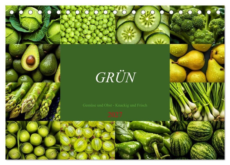 GRÜN - Gemüse und Obst - Knackig und Frisch (Tischkalender 2027 DIN A5 quer), CALVENDO Monatskalender - Susan Michel