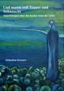 Cover-Bild zum Titel 'Und waren voll Trauer und Sehnsucht' von 'Sebastian Kreuz'