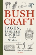 Cover-Bild zum Titel 'Bushcraft - Jagen, Sammeln, Kochen in der Wildnis (Überlebenstechniken, Survival)' von 'Dave Canterbury'