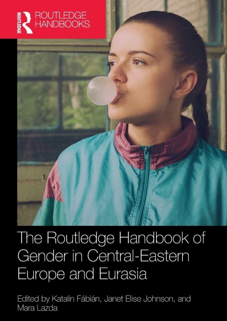 The Routledge Handbook of Gender in Central-Eastern Europe and Eurasia - 
