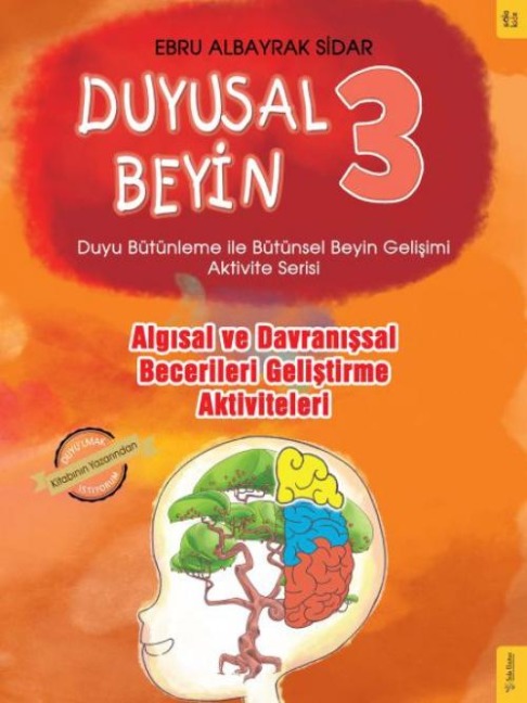 Duyusal Beyin 3 - Algisal ve Davranissal Becerileri Gelistirme Aktiviteleri - Ebru Albayrak Sidar