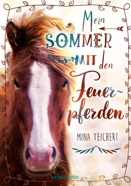 Mein Sommer mit den Feuerpferden - Mina Teichert