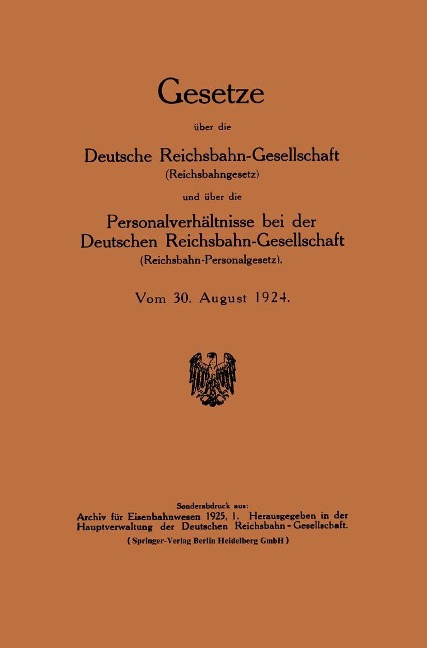 Gesetze über die Deutsche Reichsbahn-Gesellschaft (Reichsbahngesetz) und über die Personalverhältnisse bei der Deutschen Reichsbahn-Gesellschaft (Reichsbahn-Personalgesetz) - Deutsche Reichsbahn-Gesellchaft