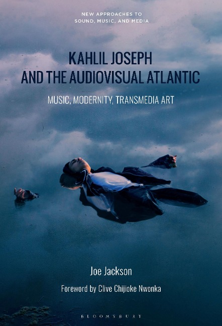 Kahlil Joseph and the Audiovisual Atlantic - Joe Jackson