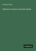 Marlowe's Faustus und seine Quelle - Theodor Delius