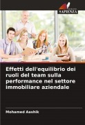 Cover-Bild zum Titel 'Effetti dell'equilibrio dei ruoli del team sulla performance nel settore immobiliare aziendale' von 'Mohamed Aashik'