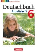 Deutschbuch 6. Schuljahr. Arbeitsheft mit Lösungen. Gymnasium Hessen - Angela Horwitz, Angela Mielke, Kerstin Muth, Vera Potthast, Irmgard Schick