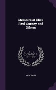 Cover-Bild zum Titel 'Memoirs of Eliza Paul Gurney and Others' von 'Anonymous'