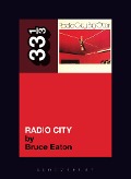 Cover-Bild zum Titel 'Big Star's Radio City' von 'Bruce Eaton'