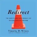 Redirect: The Surprising New Science of Psychological Change - Timothy D. Wilson