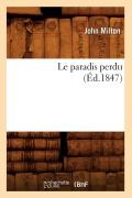 Cover-Bild zum Titel 'Le Paradis Perdu (Éd.1847)' von 'John Milton'