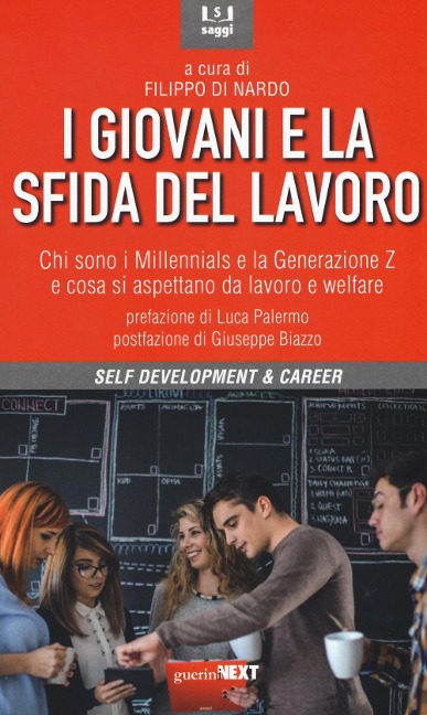 I giovani e la sfida del lavoro. Chi sono i Millennials e la Generazione Z e cosa si aspettano da lavoro e welfare - 
