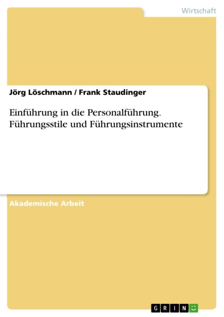 Einführung in die Personalführung. Führungsstile und Führungsinstrumente - Jörg Löschmann, Frank Staudinger