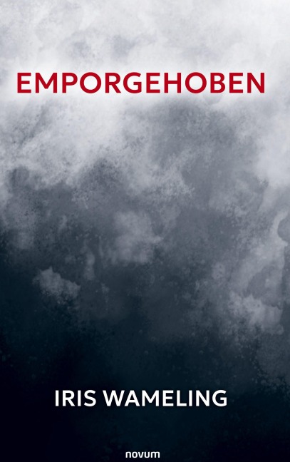 Emporgehoben - Iris Wameling