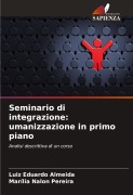 Cover-Bild zum Titel 'Seminario di integrazione: umanizzazione in primo piano' von 'Luiz Eduardo Almeida, Marília Nalon Pereira'