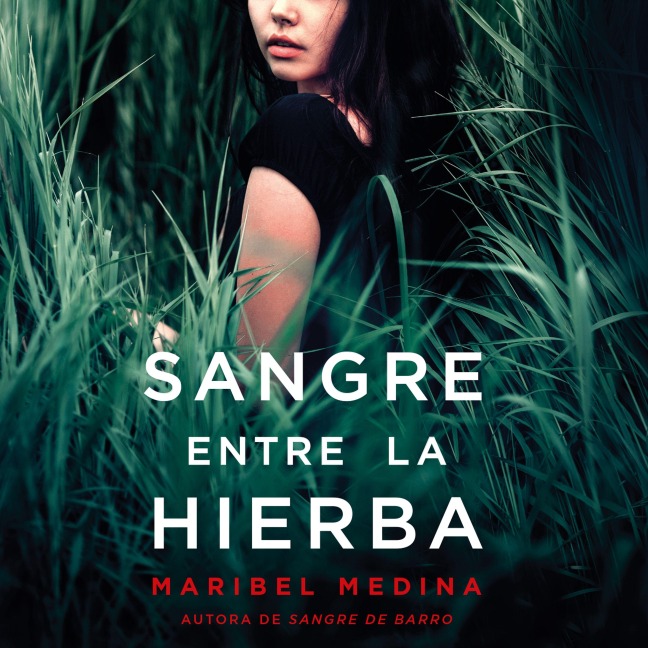Sangre entre la hierba - Maribel Medina