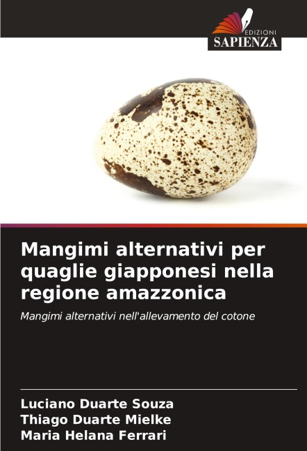Mangimi alternativi per quaglie giapponesi nella regione amazzonica - Luciano Duarte Souza, Thiago Duarte Mielke, Maria Helana Ferrari
