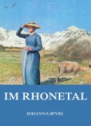 Cover-Bild zum Titel 'Im Rhonetal' von 'Johanna Spyri'