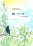 Cover-Bild zum Titel 'Robert, die Amsel' von 'Krystyna Hammele'