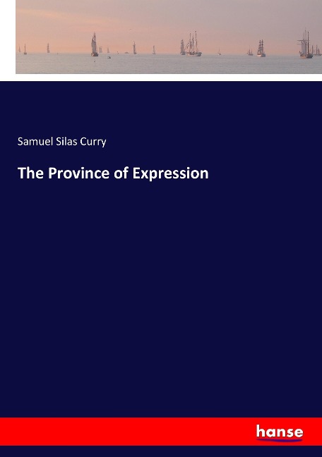 The Province of Expression - Samuel Silas Curry