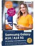 Cover-Bild zum Titel 'Samsung Galaxy A14 5G - Für Einsteiger ohne Vorkenntnisse' von 'Anja Schmid, Andreas Lehner'