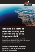 Utilizzo dei dati di geoprocessing per controllare le aree impermeabili - Lucas Ferreira Melo Machado, Renata C. Dos S. P. Machado, Ricardo de Aragão