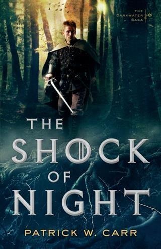 Shock of Night (The Darkwater Saga Book #1) - Patrick W. Carr