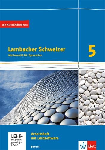 Lambacher Schweizer. 5. Schuljahr. Arbeitsheft plus Lösungsheft und Lernsoftware. Ausgabe 2016. Bayern - 