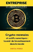 Crypto-monnaies et actifs numériques - l'avenir de l'investissement dans le monde - 