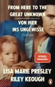 Cover-Bild zum Titel 'From Here to the Great Unknown - Von hier ins Ungewisse' von 'Lisa Marie Presley, Riley Keough'