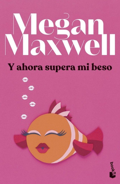 Y ahora supera mi beso - Megan Maxwell