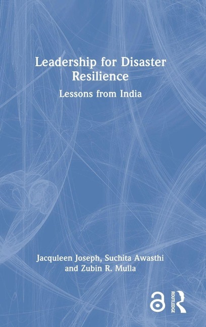 Leadership for Disaster Resilience - Jacquleen Joseph, Zubin R. Mulla, Suchita Awasthi