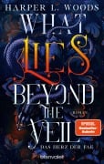 Cover-Bild zum Titel 'What Lies Beyond the Veil - Das Herz der Fae' von 'Harper L. Woods'