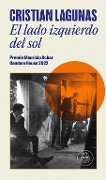 Cover-Bild zum Titel 'El Lado Izquierdo del Sol / The Left Side of the Sun (Premio Mauricio Achar)' von 'Cristian Lagunas'