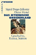 Cover-Bild zum Titel 'Das mykenische Griechenland' von 'Sigrid Deger-Jalkotzy, Dieter Hertel'