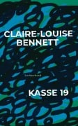 Cover-Bild zum Titel 'Kasse 19' von 'Claire-Louise Bennett'