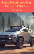 Cover-Bild zum Titel 'Tesla Cybertruck: Pros, Cons, and Electric Future.' von 'Gianna Francesca Bellini'