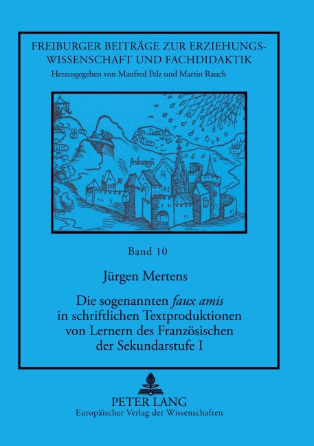 Die sogenannten 'faux amis' in schriftlichen Textproduktionen von Lernern des Französischen der Sekundarstufe I - Jürgen Mertens