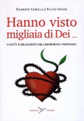 Hanno visto migliaia di dei. Laicità e religiosità dell'esperienza visionaria - Gilberto Camilla, Fulvio Gosso
