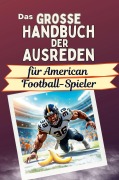 Cover-Bild zum Titel 'Das große Handbuch der Ausreden für American Football-Spieler' von 'Alexander Zimmermann'